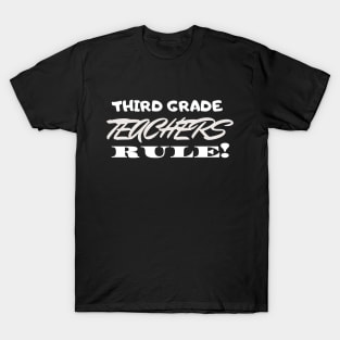 Third Grade Teachers Rule! T-Shirt